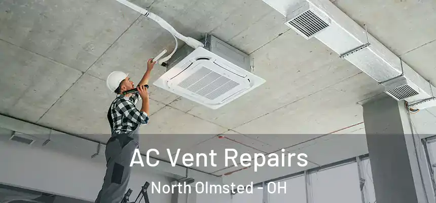  AC Vent Repairs North Olmsted - OH