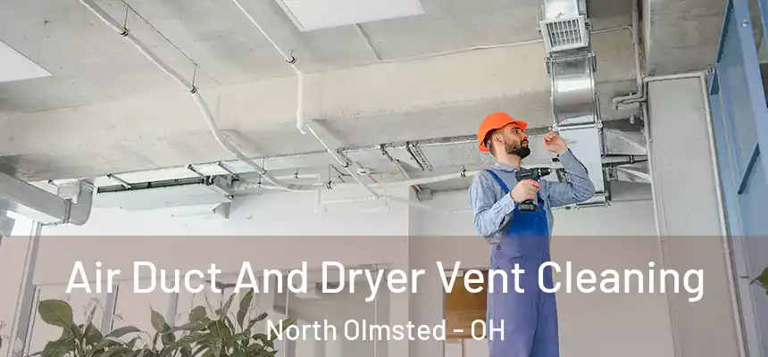  Air Duct And Dryer Vent Cleaning North Olmsted - OH