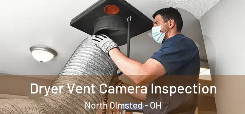  Dryer Vent Camera Inspection North Olmsted - OH