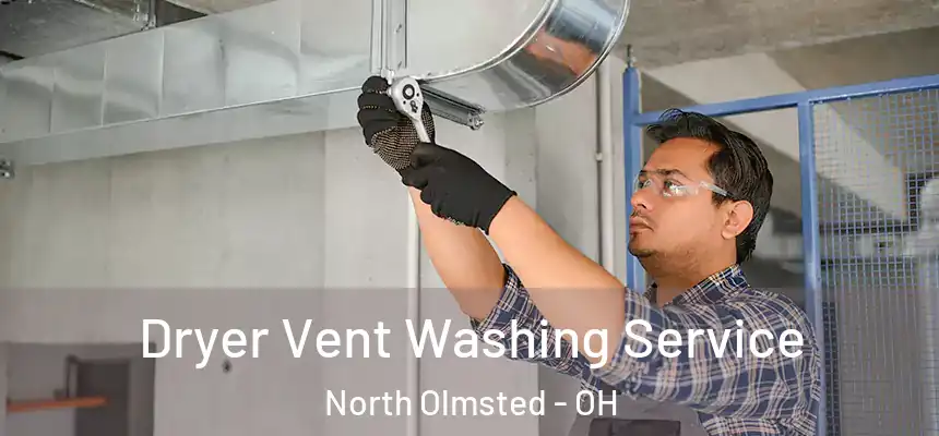  Dryer Vent Washing Service North Olmsted - OH