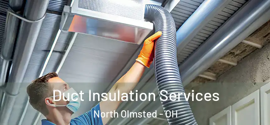  Duct Insulation Services North Olmsted - OH