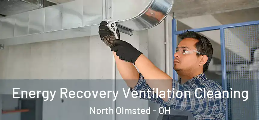  Energy Recovery Ventilation Cleaning North Olmsted - OH