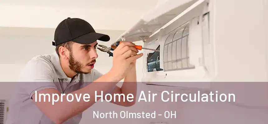  Improve Home Air Circulation North Olmsted - OH