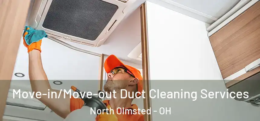  Move-in/Move-out Duct Cleaning Services North Olmsted - OH