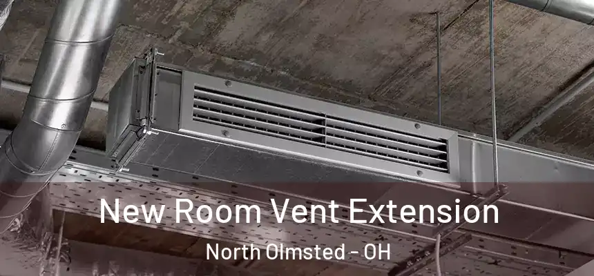 New Room Vent Extension North Olmsted - OH