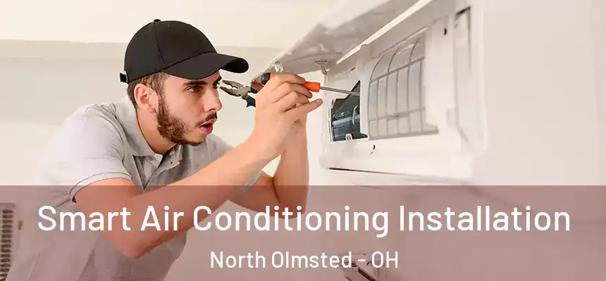  Smart Air Conditioning Installation North Olmsted - OH